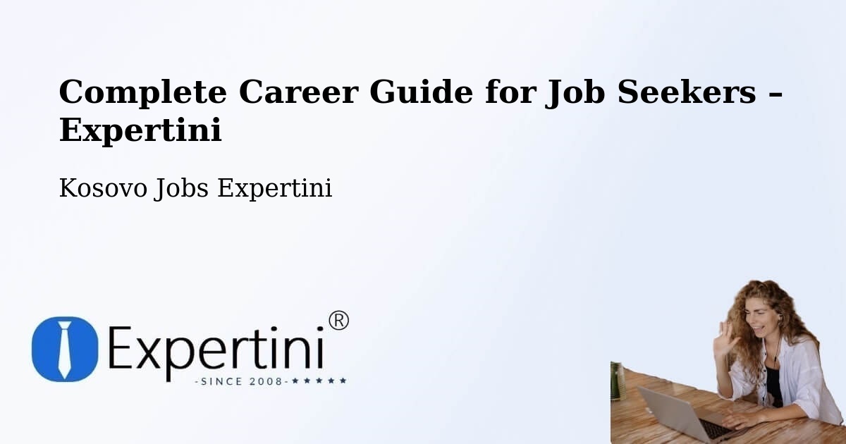 Career Guide for Job Seekers – Romajë - Romajë, Kosovo Jobs Expertini